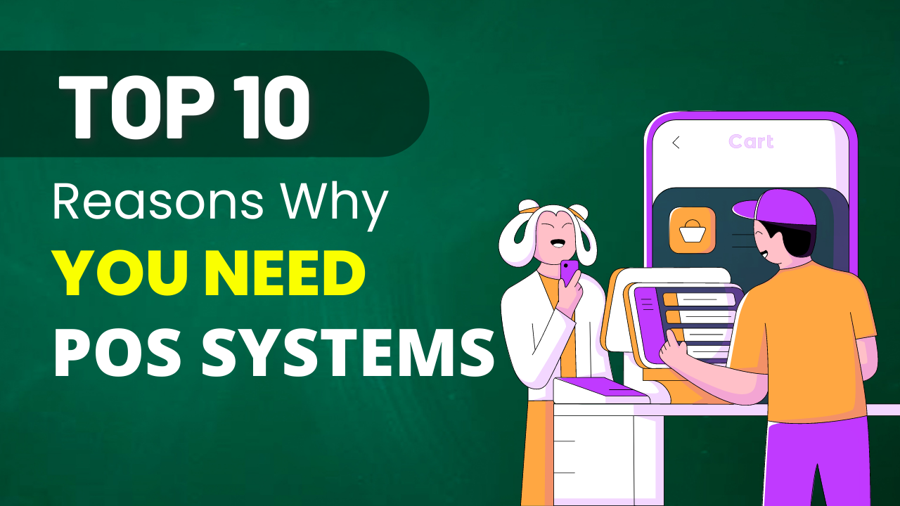 Top 10 Reasons Why You Need Pos Systems - Amar Solution